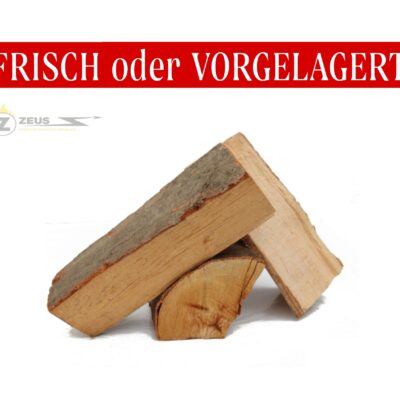 Brennholz-frisch oder vorgelagert